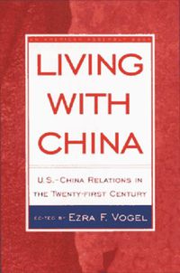 Cover image for Living with China: U.S.-China Relations in the Twenty-First Century