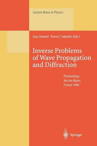 Cover image for Inverse Problems of Wave Propagation and Diffraction: Proceedings of the Conference Held in Aix-les-Bains, France, September 23-27, 1996