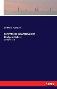 Cover image for Sammtliche Schwarzwalder Dorfgeschichten: Dritter Band