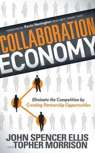 Cover image for Collaboration Economy: Eliminate the Competition by Creating Partnership Opportunities