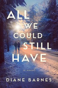 Cover image for All We Could Still Have