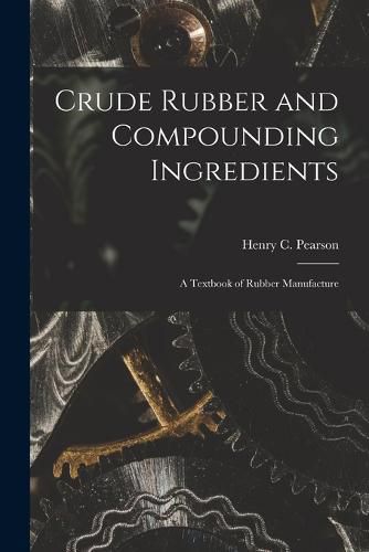 Cover image for Crude Rubber and Compounding Ingredients