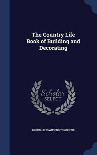 Cover image for The Country Life Book of Building and Decorating
