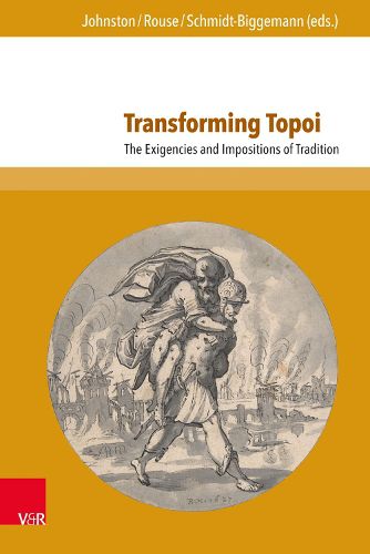 Cover image for Transforming Topoi: The Exigencies and Impositions of Tradition