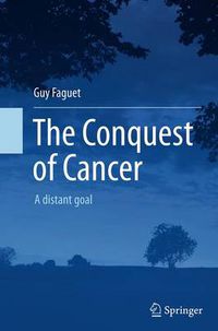 Cover image for The Conquest of Cancer: A distant goal