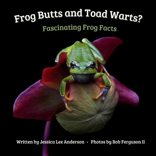 Cover image for Frog Butts and Toad Warts? Fascinating Frog Facts