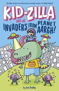 Cover image for Kid-Zilla and the Invaders from Planet Aargh!