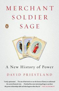 Cover image for Merchant, Soldier, Sage: A New History of Power