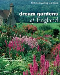 Cover image for Dream Gardens of England: 100 Inspirational Gardens