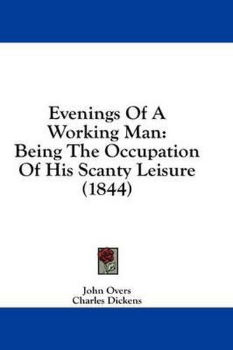 Cover image for Evenings of a Working Man: Being the Occupation of His Scanty Leisure (1844)