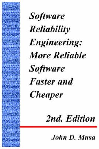 Cover image for Software Reliability Engineering: More Reliable Software Faster and Cheaper 2nd Edition