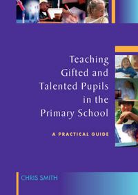 Cover image for Teaching Gifted and Talented Pupils in the Primary School: A Practical Guide