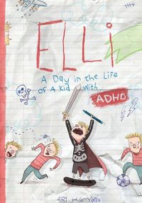 Cover image for Elli: A Day in the Life of a Kid with ADHD