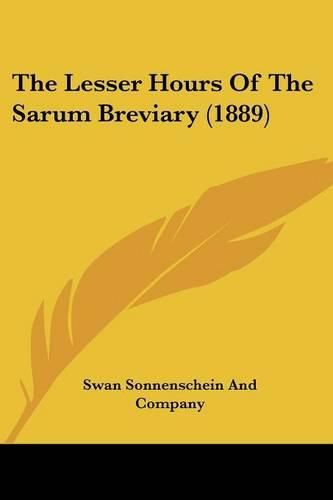 Cover image for The Lesser Hours of the Sarum Breviary (1889)