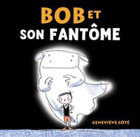 Cover image for Bob Et Son Fant?me