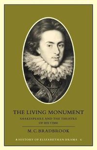 Cover image for The Living Monument: Shakespeare and the Theatre of his Time