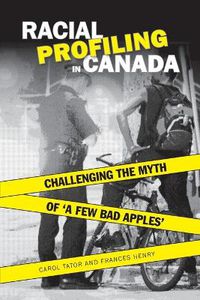 Cover image for Racial Profiling in Canada: Challenging the Myth of 'a Few Bad Apples