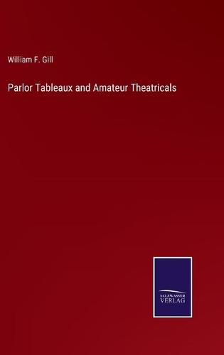 Cover image for Parlor Tableaux and Amateur Theatricals