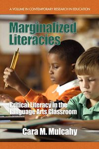 Cover image for Marginalized Literacies: Critical Literacy in the Language Arts Classroom