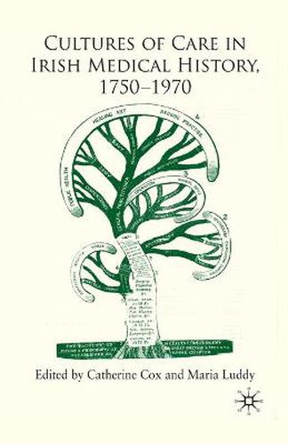 Cover image for Cultures of Care in Irish Medical History, 1750-1970