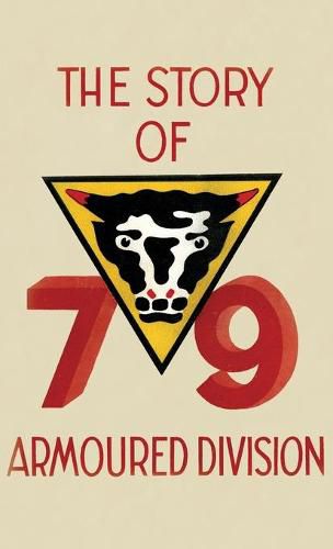 Cover image for THE STORY OF THE 79th ARMOURED DIVISION: October 1942 - June 1945