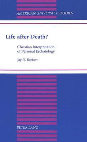 Cover image for Life After Death?: Christian Interpretation of Personal Eschatology