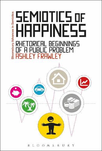 Cover image for Semiotics of Happiness: Rhetorical beginnings of a public problem