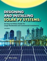 Cover image for Designing and Installing Solar PV Systems: Commercial and Large Residential Systems (2022)