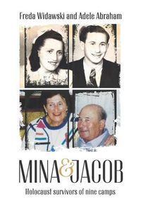 Cover image for Mina & Jacob: Holocaust survivors of nine camps