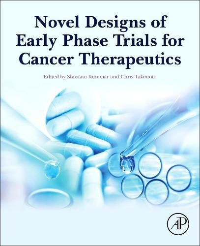Cover image for Novel Designs of Early Phase Trials for Cancer Therapeutics