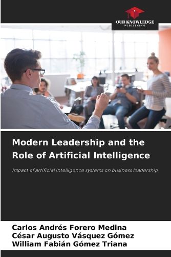 Cover image for Modern Leadership and the Role of Artificial Intelligence