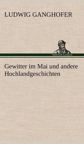 Cover image for Gewitter Im Mai Und Andere Hochlandgeschichten