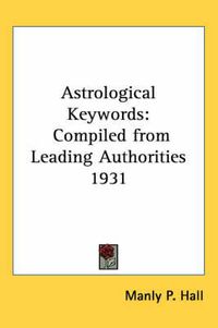 Cover image for Astrological Keywords: Compiled from Leading Authorities 1931