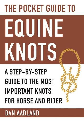 Cover image for The Pocket Guide to Equine Knots: A Step-by-Step Guide to the Most Important Knots for Horse and Rider