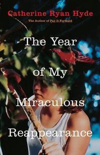 Cover image for The Year of My Miraculous Reappearance