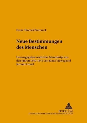 Neue Bestimmung Des Menschen: Herausgegeben Nach Dem Manuskript Aus Den Jahren 1840-1841