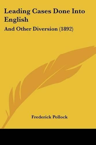 Leading Cases Done Into English: And Other Diversion (1892)