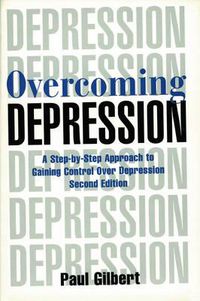 Cover image for Overcoming Depression: A Step-By-Step Approach to Gaining Control Over Depression