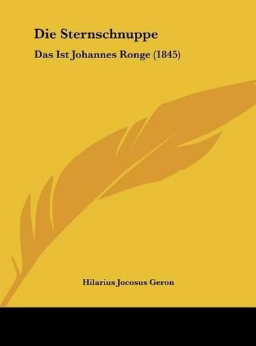 Die Sternschnuppe: Das Ist Johannes Ronge (1845)