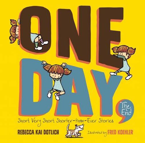 One Day, The End: Short, Very Short, Shorter-Than-Ever Stories