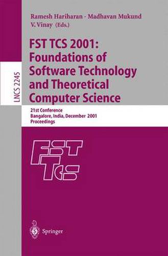 Cover image for FST TCS 2001: Foundations of Software Technology and Theoretical Computer Science: 21st Conference, Bangalore, India, December 13-15, 2001, Proceedings