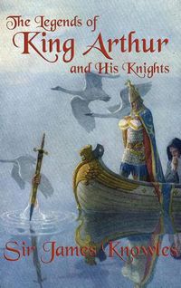 Cover image for The Legends of King Arthur and His Knights