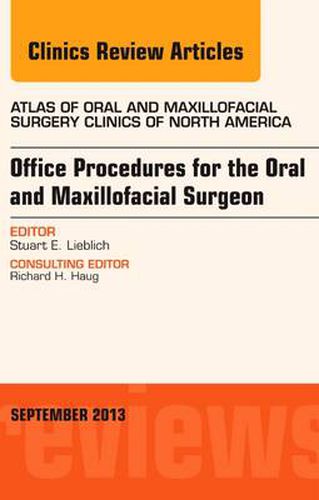 Cover image for Office Procedures for the Oral and Maxillofacial Surgeon, An Issue of Atlas of the Oral and Maxillofacial Surgery Clinics