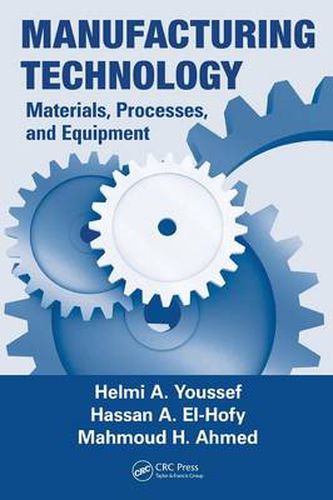 Cover image for Manufacturing Technology: Materials, Processes, and Equipment