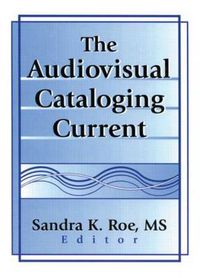 Cover image for The Audiovisual Cataloging Current