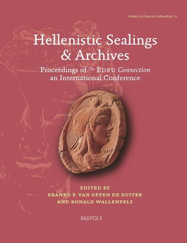 Cover image for Hellenistic Sealings & Archives: Proceedings of the Edfu Connection, an International Conference