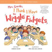 Cover image for Mrs. Gorski I Think I Have the Wiggle Fidgets