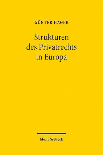 Cover image for Die Strukturen des Privatrechts in Europa: Eine rechtsvergleichende Studie