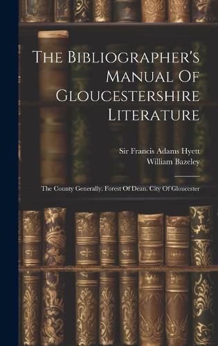 Cover image for The Bibliographer's Manual Of Gloucestershire Literature