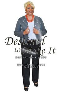 Cover image for Destined to Make It: Destiny Awaits You